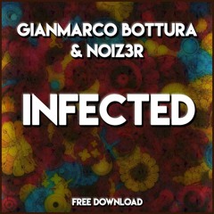Gianmarco Bottura & NOIZ3R - Infected (Original Mix) [FREE DL]