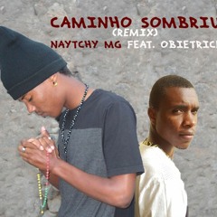 Naytchy MG - Caminho Sombriu (Remix) feat. Obietrice