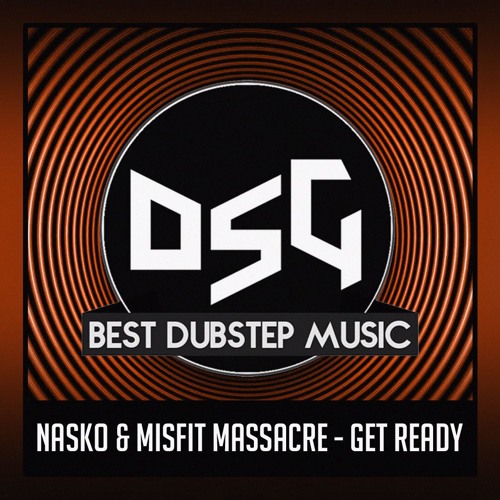 Nasko & Misfit Massacre - Get Ready