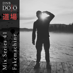 DNB Dojo Mix Series 41: Fakemachine