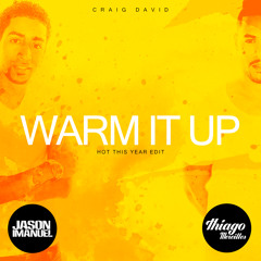 Craig David - Warm It Up (Jason Imanuel & Thiago Mereilles HTY Edit)