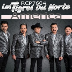 Los Tigres Del Norte"America Yo Soy" Remix By RCP7604 free download 2018
