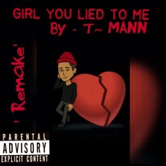 TMAN - Girl You Lied (REMAKE)