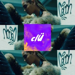 Be¥oncé - Love Drought (clÜ Remix)