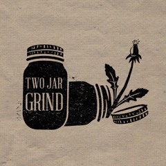 Two Jar Grind - Alright Again