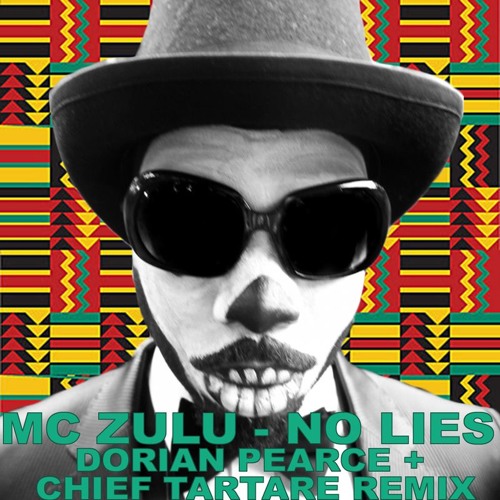 Dorian Pearce & Chief Tartare ft. MC Zulu - No Lies (Remix)