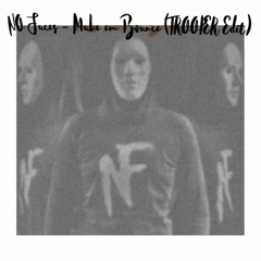 No Faces - Make It Bounce (TROOPER Edit)