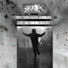 Skrillex ft. Tennyson & White Sea - Stranger (Yackto Bootleg)