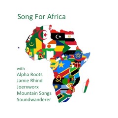 Song For Africa  - with Alpha Roots / Joerxworx / Mountain Songs / Soundwanderer