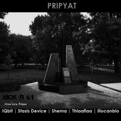 Nick R 61 - Pripyat (illocanblo remix)