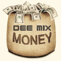 Dee Mix  - Money Snippet