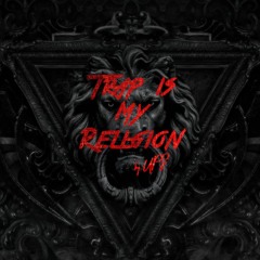 Trap Is My Religion - Podcast 002