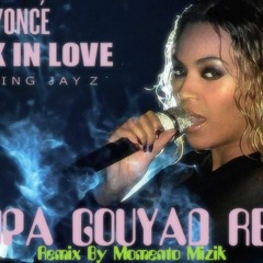 Drunk In Love Beyonce Gouyad Remix  (Momento Mizik)