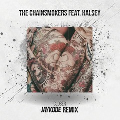 The Chainsmokers Feat. Halsey - Closer (JayKode Remix)