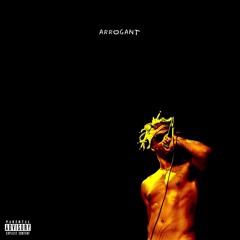 ARROGANT (PROD BY. RONNYJLI$TENUP)