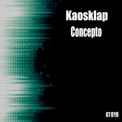 GT019 : Kaosklap - Concepto (Original Mix)