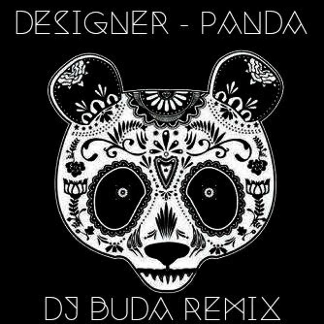 Stream Designer - Panda (Dj Buda Remix) by Dj Buda | Listen online