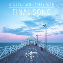 Final Song (Sigala X MØ X Fetty Wap)