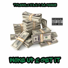 Woke Up 2 Get It feat B.U.G. Da Genius