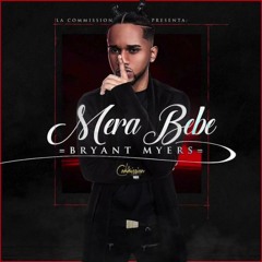 Bryant Myers - Mera Bebe | Audio Cover