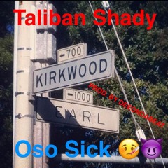 Taliban Shady - O So Sick (Prod. By DeeOnDaBeat)