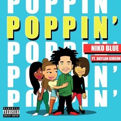 Niko Blue - Poppin' Ft. Daylan Gideon (prod. By Jay 808)