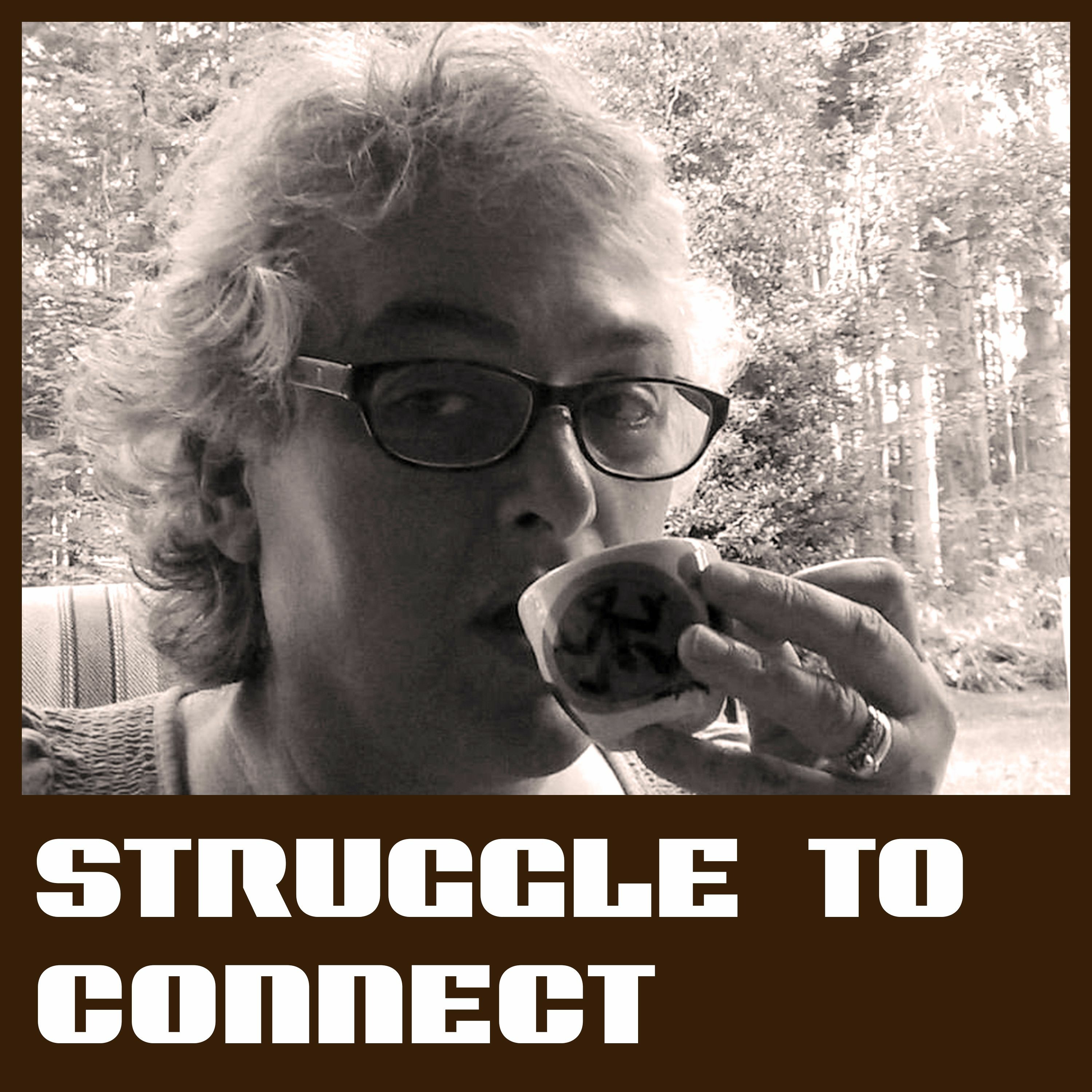 Struggle to Connect