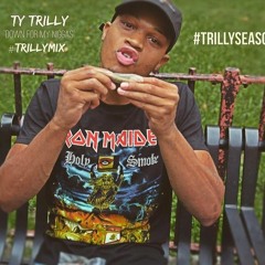 "Down For My Niggas" #TrillyMix