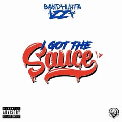 I Got The Sauce