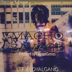Macho Savage [Prod. by Twysted Genius]