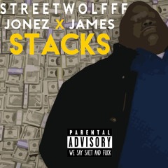 Stacks - JonezXJames Prod. By STREETWOLFFF