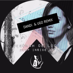 DEEP INSIDE ME - Deborah De Luca (Dandi & Ugo Remix)