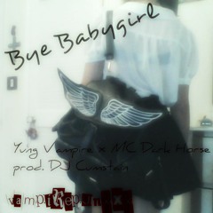 Yung Vampire X MC Dark Horse - Bye Babygirl... [Prod. DJ Cumstain]