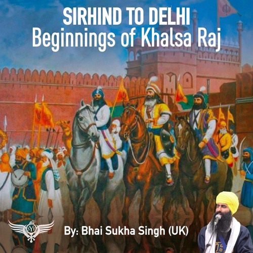 sirhind to dili; beginning of khalsa raj  (BHAI sukha singh ji)