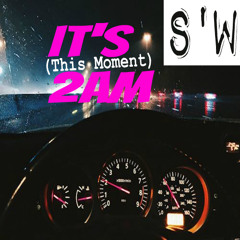 Smitty'Wit - It's 2AM / This Moment