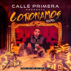 Coronamos Remix - Calle Primera - (Jay-Raf On The Beats)..