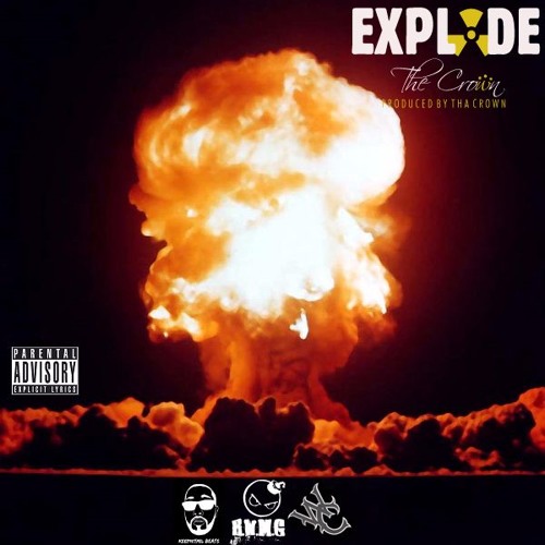 Explode (Produced by Tha Crown)