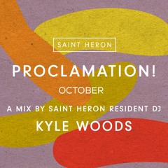 Proclamation!: October(Mixed by Kyle Woods)