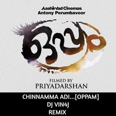 Chinnamma Adi l Remix l DJ Vin4J l Oppam Movie 2016