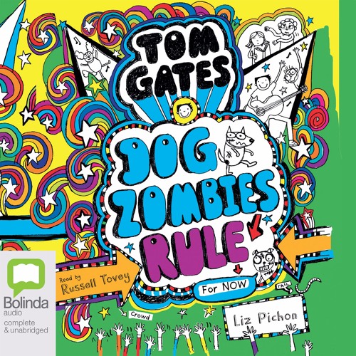 Stream DogZombies Rule for Now: Tom Gates #10 by Liz Pichon from Bolinda  audio | Listen online for free on SoundCloud