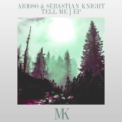 Arioso & Sebastian Knight - Tell Me (TYPE3 Remix) [Out Now]