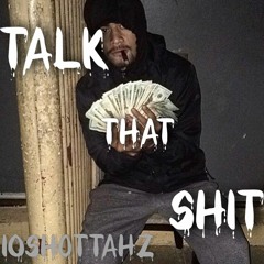 10Shottahz - Talk That Shit