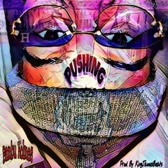 Pushing (Prod. By KingJamesBeats)