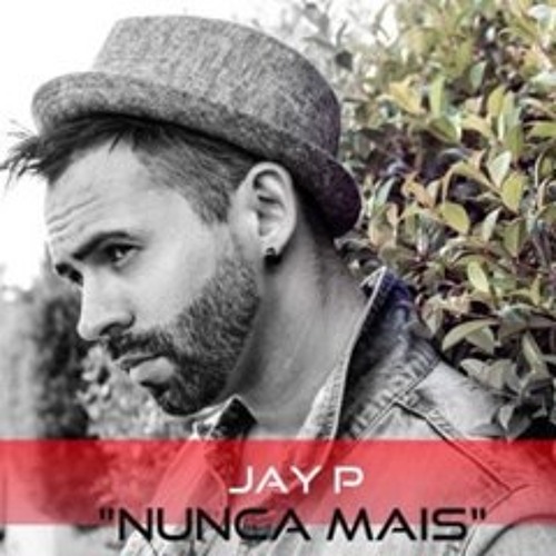 Jay P - Nunca Mais