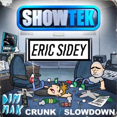 Showtek - Slow Down (Eric Sidey Quick Remix)*FREE DOWNLOAD*