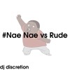 Drop That #NaeNae V Rude'