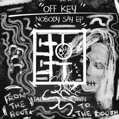 Stream Talk of the Town Listen to tott009 Off Key Nobody Say EP