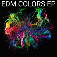 EDM COLORS EP (6 Tracks) - Steveo Cappas, No Limit, and Castor & Pollux [Free Download]