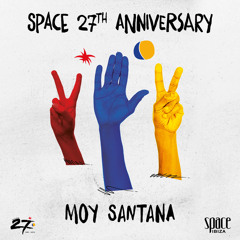 Moy Santana @ Space Ibiza (27th Anniversary)