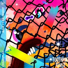 ChildsPlay Ft. Kalibwoy - Rave (Toothpik Remix) [FREE DL FULL SONG]